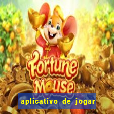 aplicativo de jogar e ganhar dinheiro